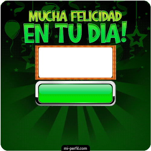 ¡Mucha Felicidad en tu día!