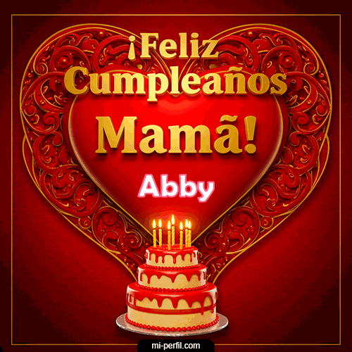 Feliz Cumpleaños Mamá Abby