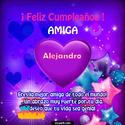 Feliz Cumpleaños Amiga 2 Alejandro