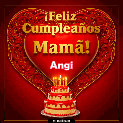 Feliz Cumpleaños Mamá Angi