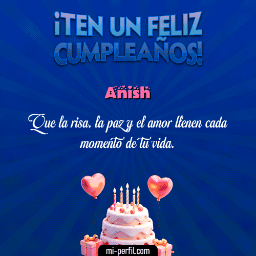 Te un Feliz Cumpleaños Anish