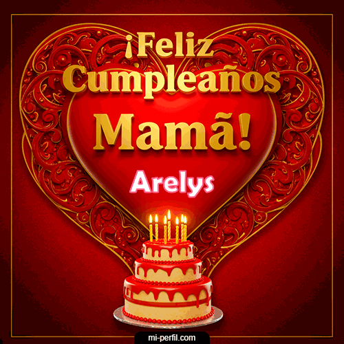 Feliz Cumpleaños Mamá Arelys