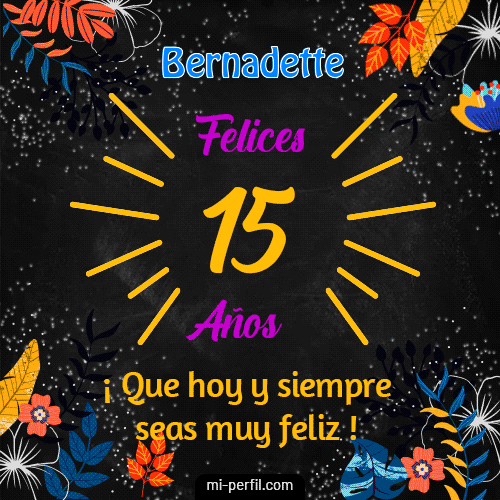 Feliz 15 Años Bernadette