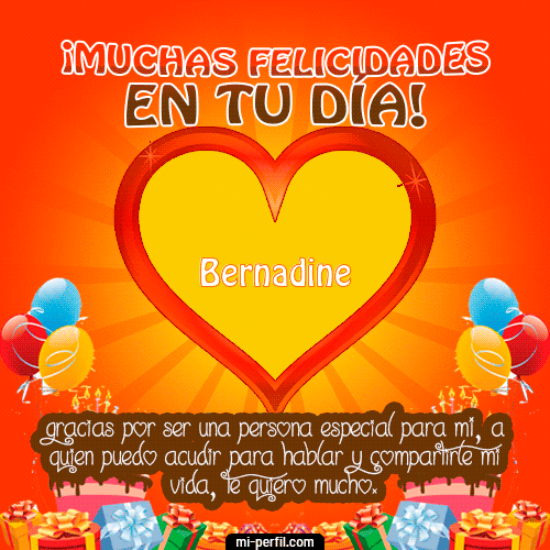 Muchas Felicidades en tu día Bernadine