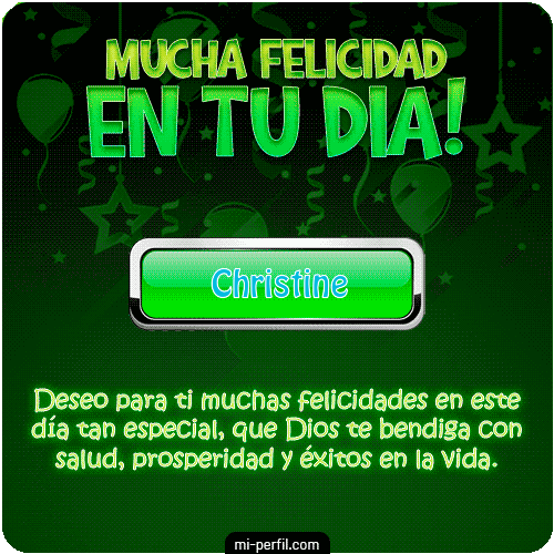 ¡Mucha Felicidad en tu día! Christine