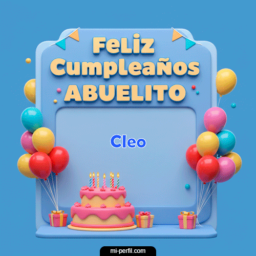 Feliz Cumpleaños Abuelito Cleo