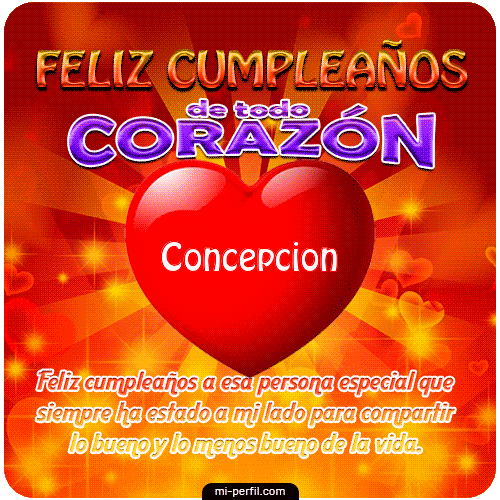 Feliz Cumpleaños de todo Corazón Concepcion