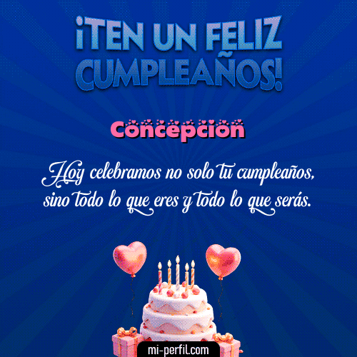 Te un Feliz Cumpleaños Concepcion