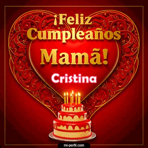 Feliz Cumpleaños Mamá Cristina