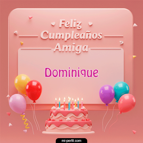 Feliz Cumpleaños Amiga Dominique