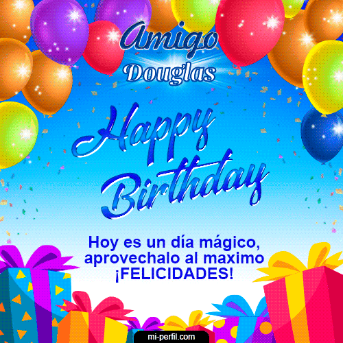 Happy BirthDay Amigo Douglas