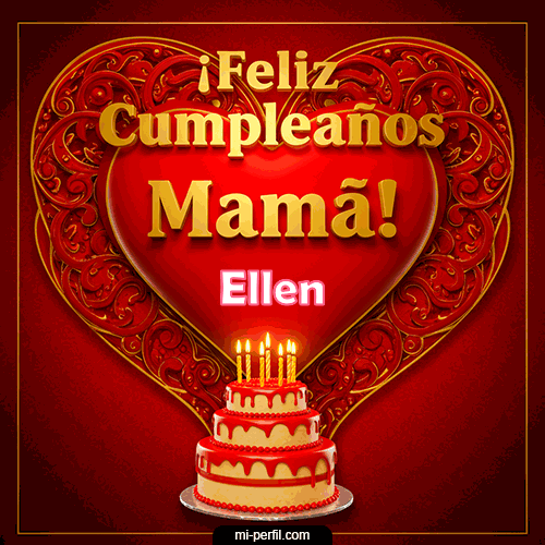 Feliz Cumpleaños Mamá Ellen