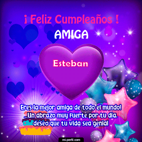 Feliz Cumpleaños Amiga 2 Esteban