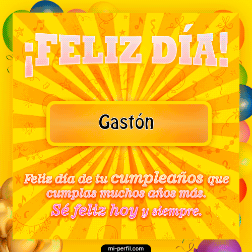 Feliz Día Gastón