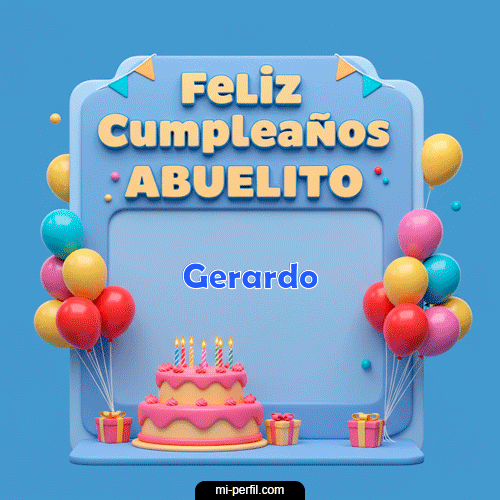 Feliz Cumpleaños Abuelito Gerardo