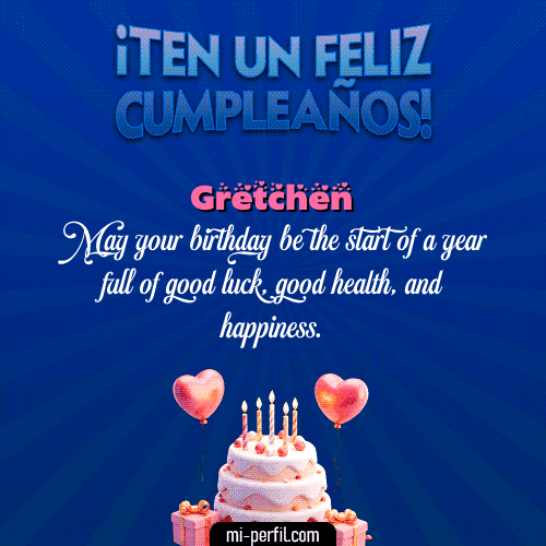 Te un Feliz Cumpleaños Gretchen