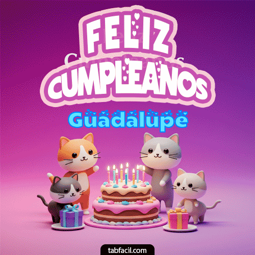 Feliz Cumpleaños III Guadalupe