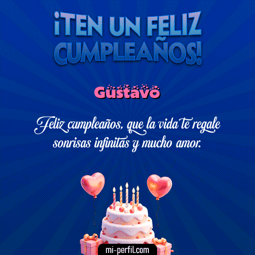Te un Feliz Cumpleaños Gustavo