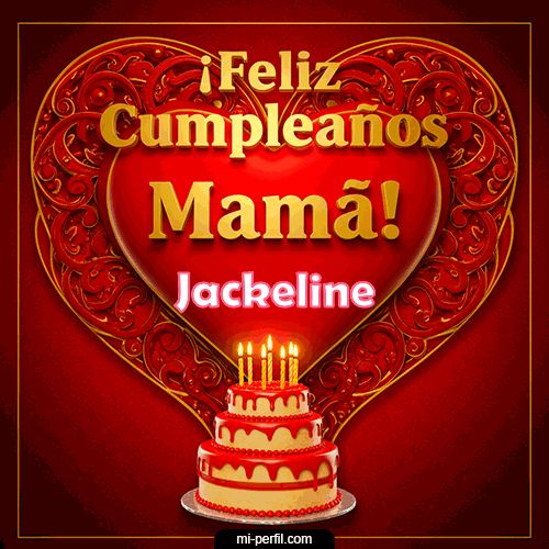 Feliz Cumpleaños Mamá Jackeline