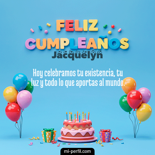 Feliz Cumpleaños VI Jacquelyn