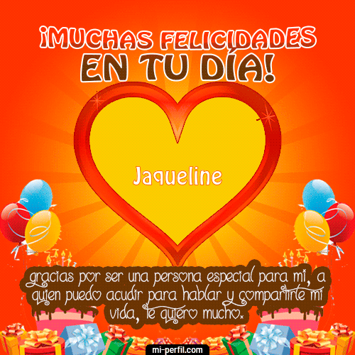 Muchas Felicidades en tu día Jaqueline