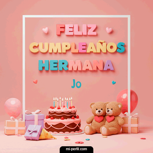 Feliz Cumpleaños Hermana Jo