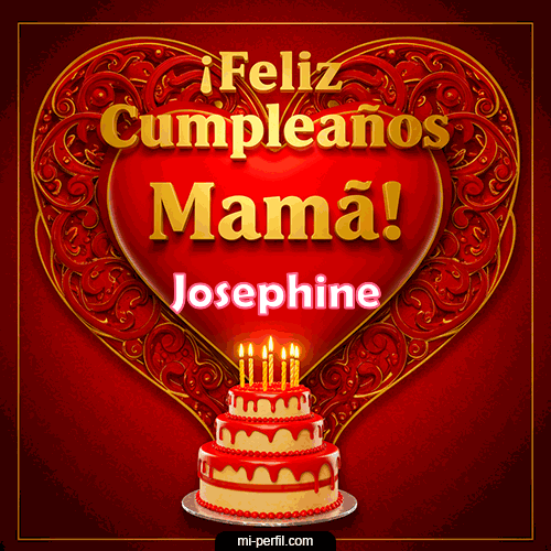 Feliz Cumpleaños Mamá Josephine