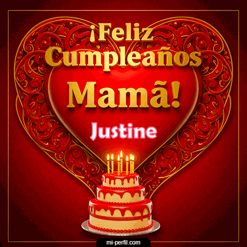 Feliz Cumpleaños Mamá Justine
