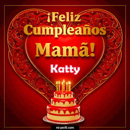 Feliz Cumpleaños Mamá Katty