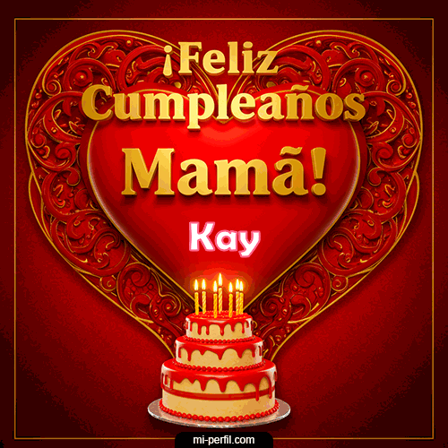 Feliz Cumpleaños Mamá Kay