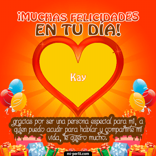 Muchas Felicidades en tu día Kay
