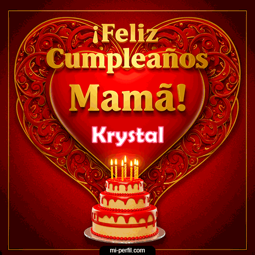 Feliz Cumpleaños Mamá Krystal