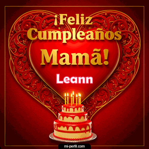 Feliz Cumpleaños Mamá Leann