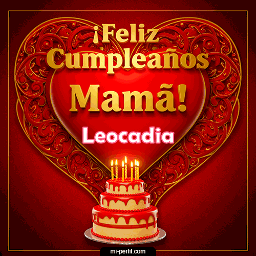 Feliz Cumpleaños Mamá Leocadia