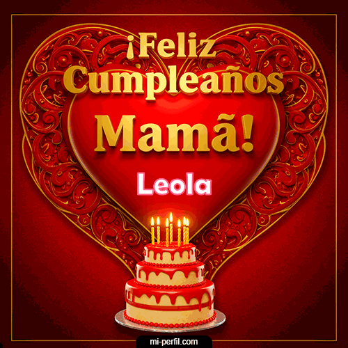 Feliz Cumpleaños Mamá Leola