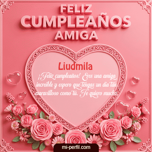 Feliz Cumpleaños Amiga Liudmila