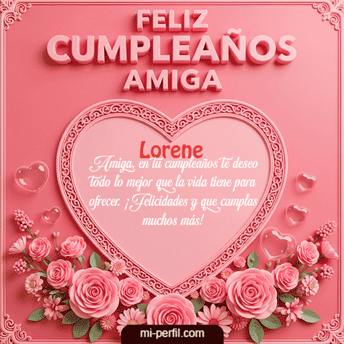 Feliz Cumpleaños Amiga Lorene
