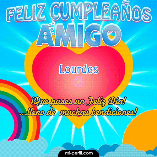 Feliz Cumpleaños Amigo Lourdes