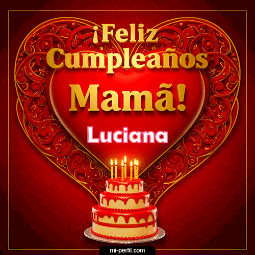Feliz Cumpleaños Mamá Luciana