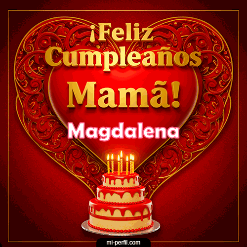 Feliz Cumpleaños Mamá Magdalena