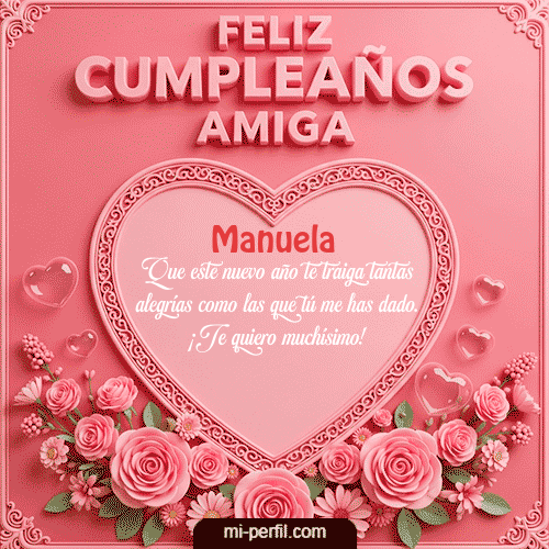 Feliz Cumpleaños Amiga Manuela