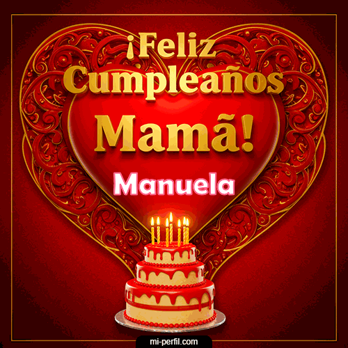 Feliz Cumpleaños Mamá Manuela