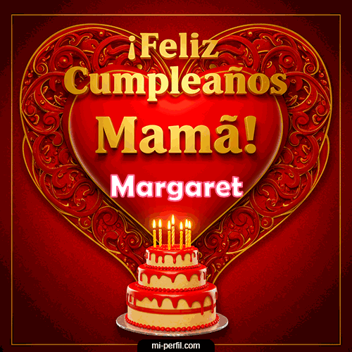 Feliz Cumpleaños Mamá Margaret