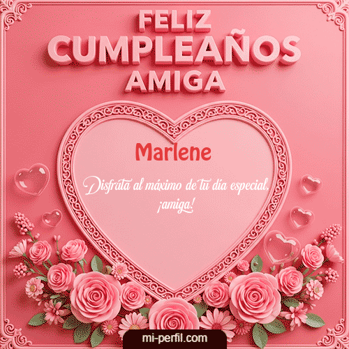 Feliz Cumpleaños Amiga Marlene