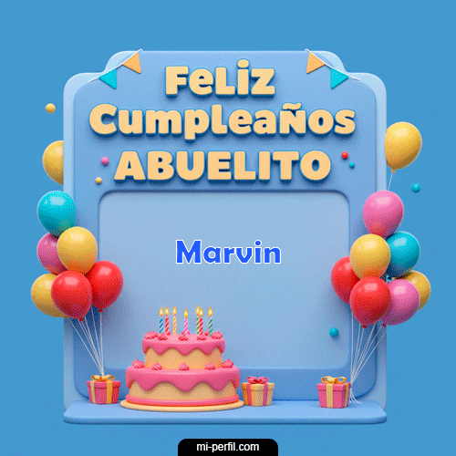 Feliz Cumpleaños Abuelito Marvin