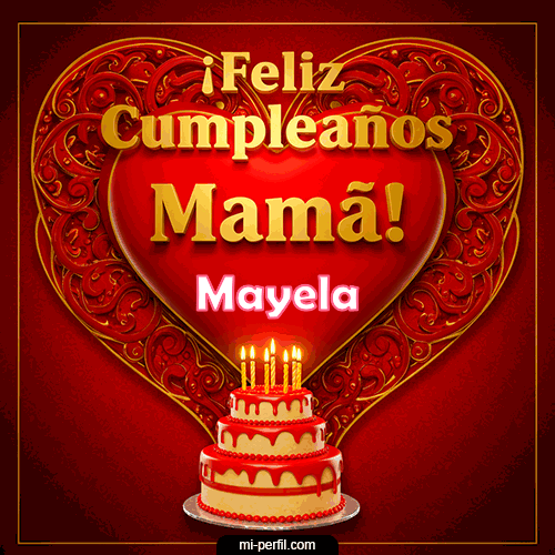 Feliz Cumpleaños Mamá Mayela