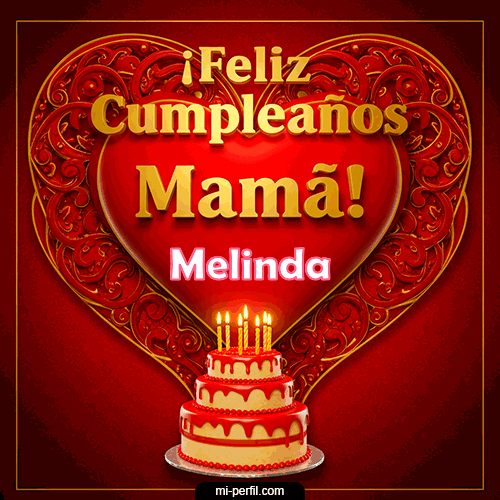 Feliz Cumpleaños Mamá Melinda