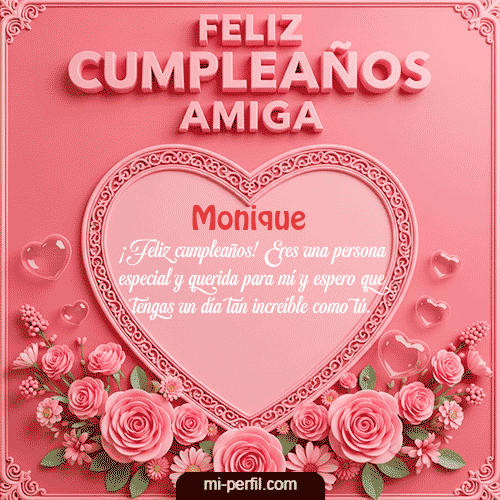 Feliz Cumpleaños Amiga Monique