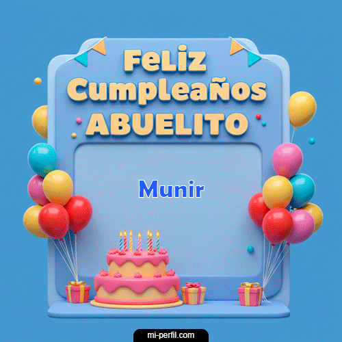 Feliz Cumpleaños Abuelito Munir