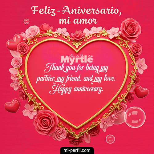 Feliz Aniversario Mi Amor Myrtle